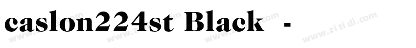 caslon224st Black字体字体转换